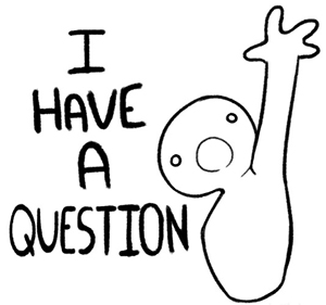 I Have a Question